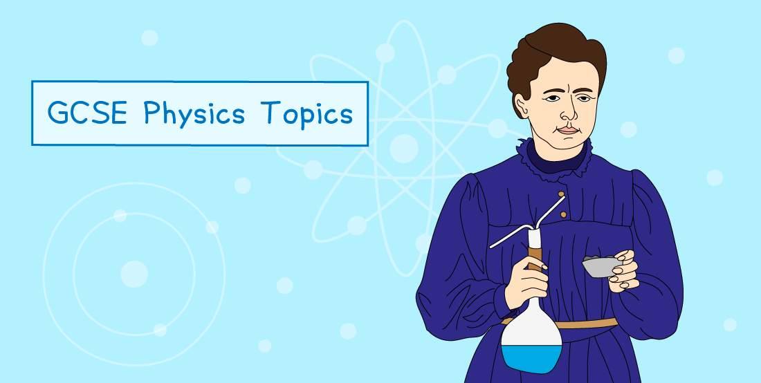 Illustration of a person in a blue dress holding a flask, surrounded by scientific symbols. Text above reads "GCSE Physics Topics".