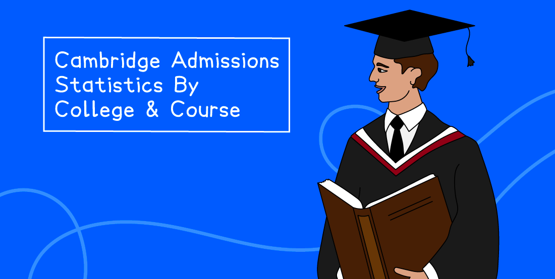 Illustration of a graduate holding a book. Text reads "Cambridge Admissions Statistics By College & Course" on a blue background.