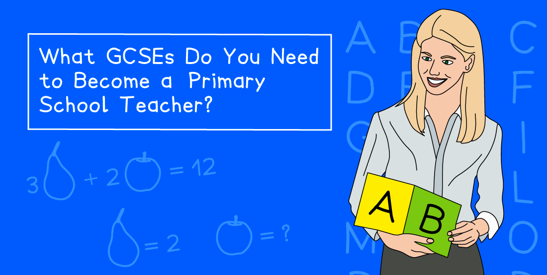 Illustration of a woman holding letter blocks, with the question "What GCSEs do you need to become a primary school teacher?" on a blue background.