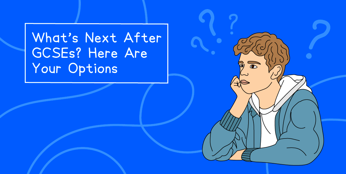 Illustration of a thoughtful student with text "What's Next After GCSEs? Here Are Your Options" and question marks on a blue background.